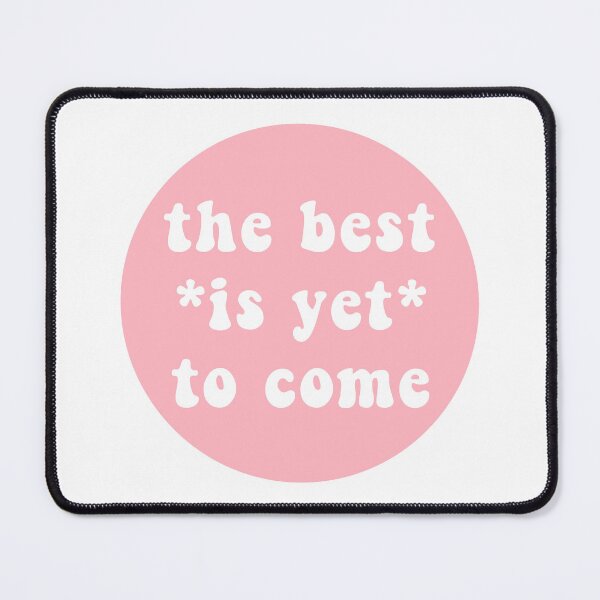 Item preview, the best *is yet* to come  designed and sold by CharmStudio.