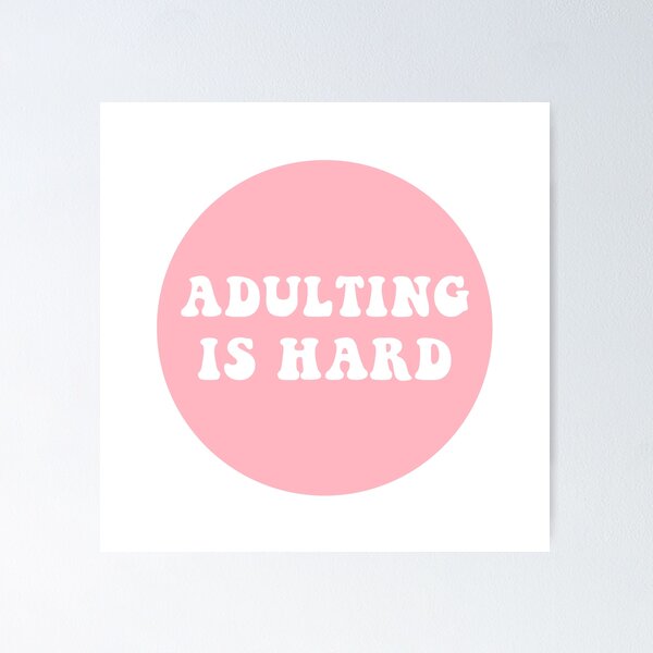 Item preview, Adulting Is Hard  designed and sold by CharmStudio.
