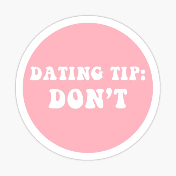 Item preview, Dating Tip: Don't  designed and sold by CharmStudio.