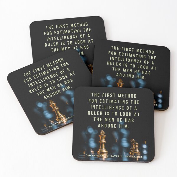Item preview, Quote by Niccolò Machiavelli: The first method for estimating the intelligence of a ruler is to look at the men he has around him. designed and sold by artbleed.
