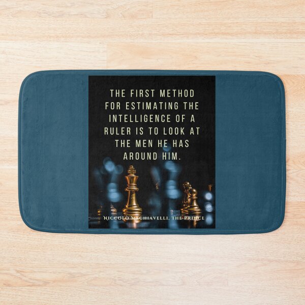 Item preview, Quote by Niccolò Machiavelli: The first method for estimating the intelligence of a ruler is to look at the men he has around him. designed and sold by artbleed.