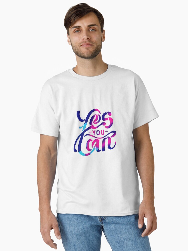 Thumbnail 2 of 7, Classic T-Shirt, Empowerment Calligraphy - 'Yes You Can' Inspirational T-Shirt Design designed and sold by nncreator.