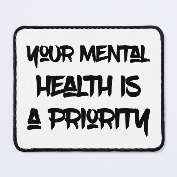 Item preview, Your Mental Health is a Priority designed and sold by 101univers.