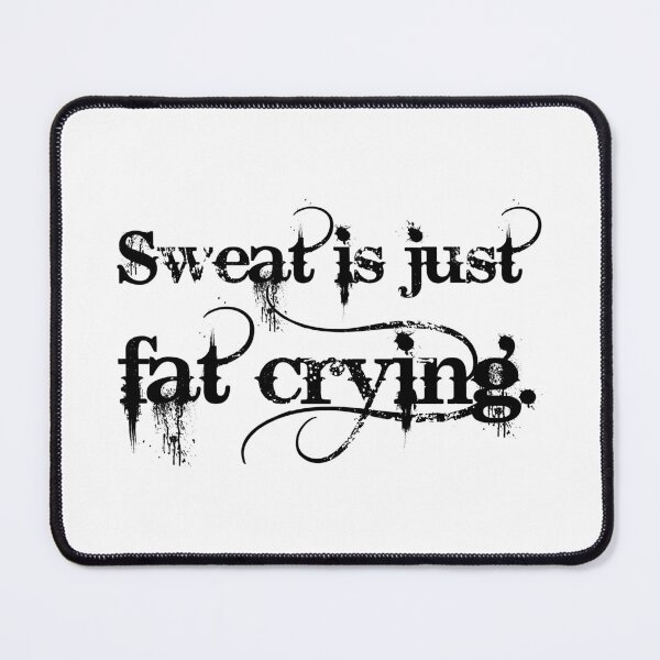 Item preview, Sweat is just fat crying designed and sold by 101univers.