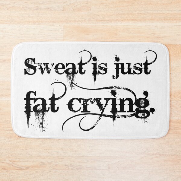 Item preview, Sweat is just fat crying designed and sold by 101univers.