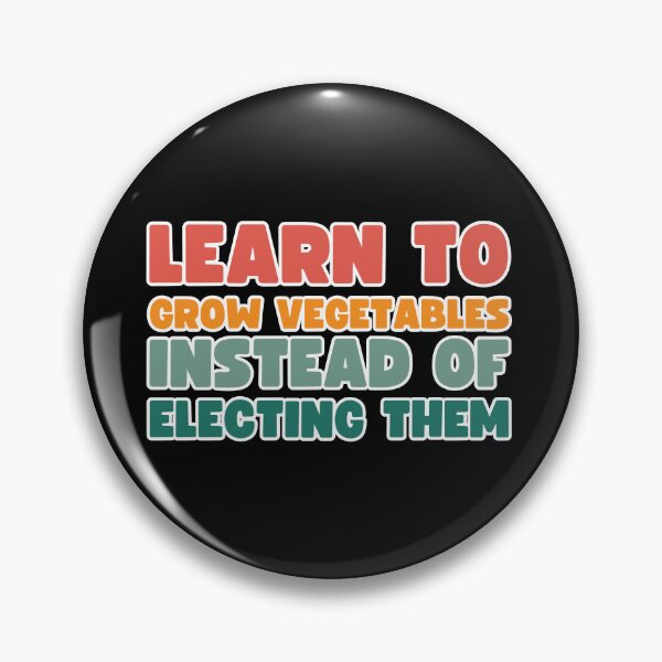 Item preview, Copy of Learn to grow vegetables instead of electing them designed and sold by Heraldry design.