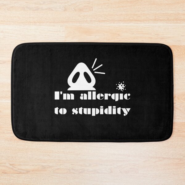 Item preview, I'm allergic to stupidity designed and sold by Mr.  G.