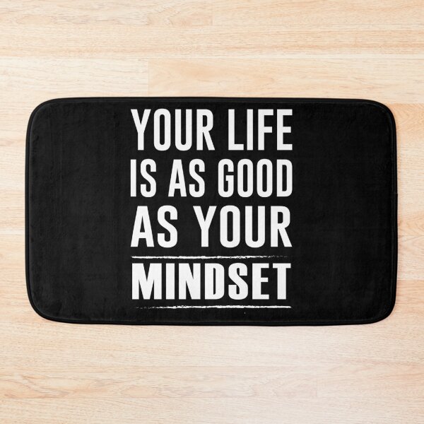 Item preview, Your Life Is As Good As Your Mindset  designed and sold by Hairball-Pets.