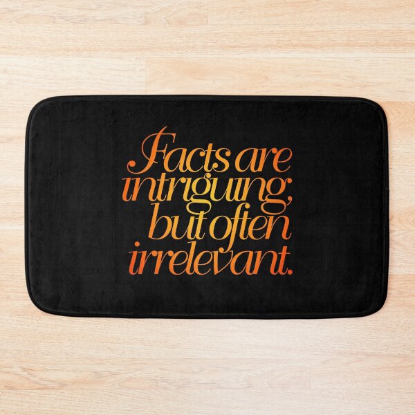 Item preview, Facts are intriguing, but often irrelevant. v.3 designed and sold by x1brett.