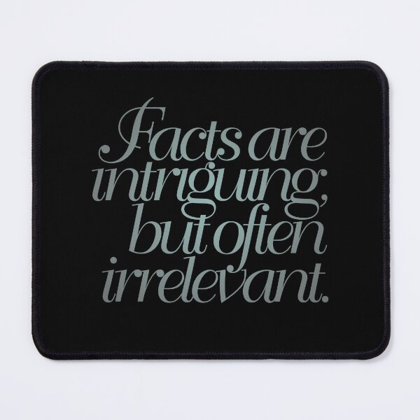 Item preview, Facts are intriguing, but often irrelevant. v.4 designed and sold by x1brett.