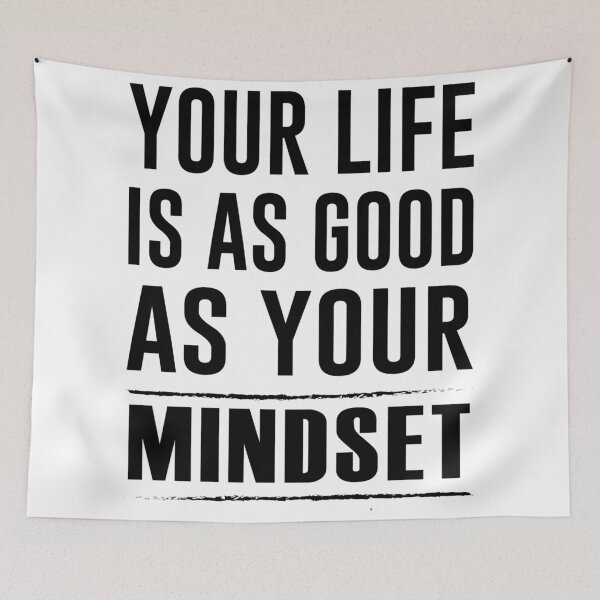 Item preview,  Your Life Is As Good As Your Mindset  designed and sold by Hairball-Pets.