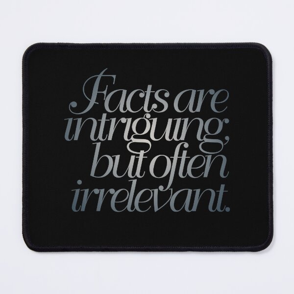 Item preview, Facts are intriguing, but often irrelevant. v.5 designed and sold by x1brett.