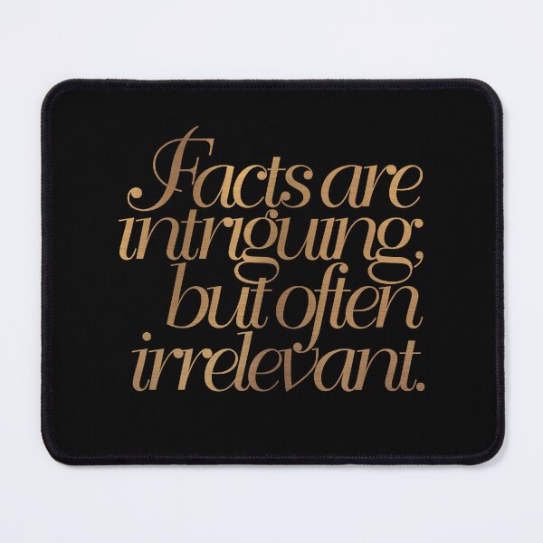 Item preview, Facts are intriguing, but often irrelevant. v.6 designed and sold by x1brett.