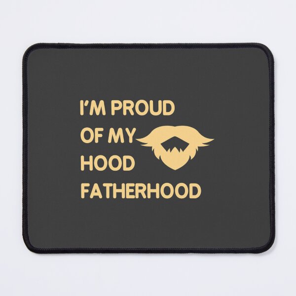 Item preview, Proud Of My Hood Fatherhood designed and sold by DavianDecker.