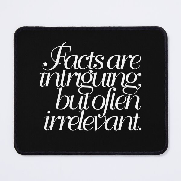 Item preview, Facts are intriguing, but often irrelevant. v.9 designed and sold by x1brett.