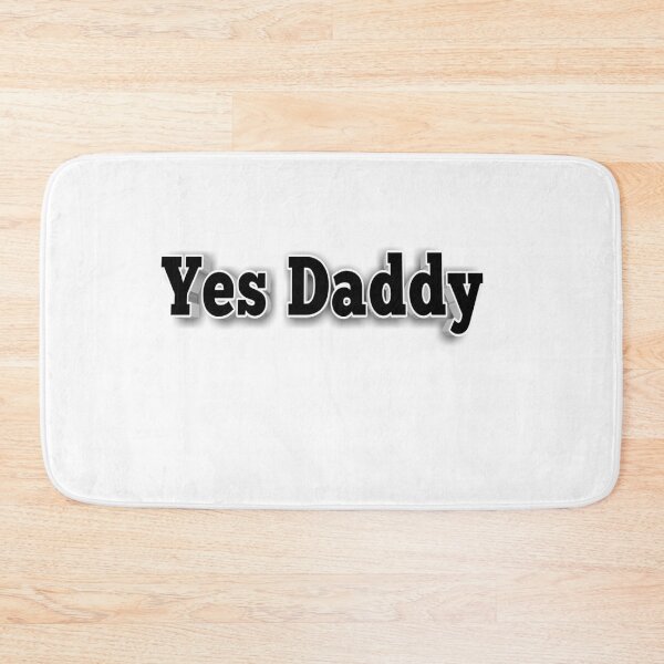 Item preview, yes daddy  designed and sold by MKshoper.