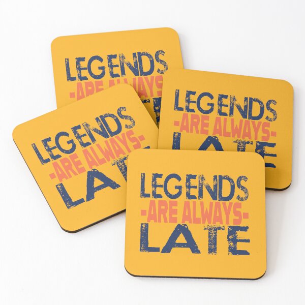 Item preview, Legends Are Always Late Quote Desig designed and sold by RuyaFab.