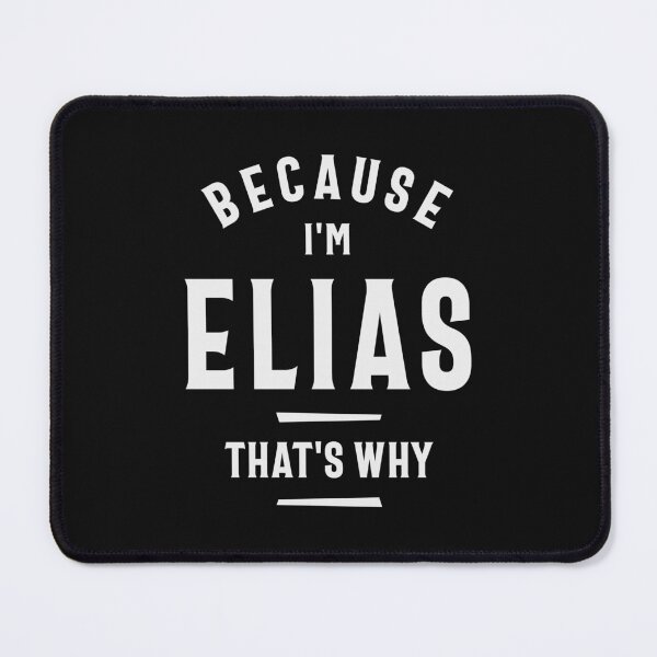 Item preview, Because I'm Elias That's Why Name Elias designed and sold by cidolopez.