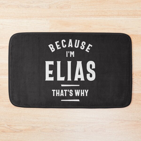 Item preview, Because I'm Elias That's Why Name Elias designed and sold by cidolopez.