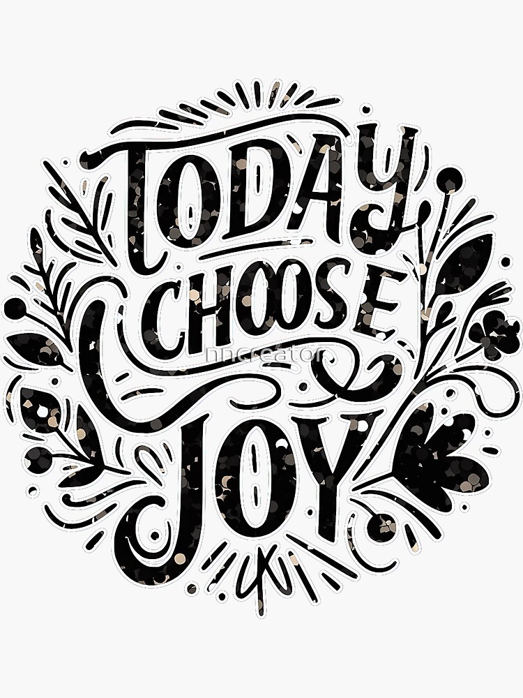 Thumbnail 3 of 3, Sticker, Today I Choose Joy Inspirational Tee designed and sold by nncreator.