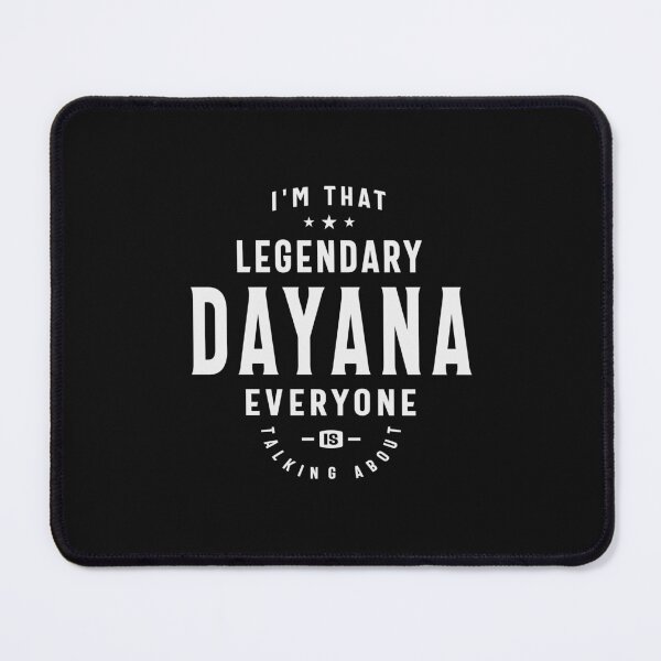 Item preview, I'm That Legendary Dayana Everyone Name Dayana designed and sold by cidolopez.