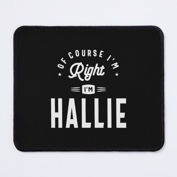 Item preview, Of Course I am Right I'm Hallie Name Hallie designed and sold by cidolopez.