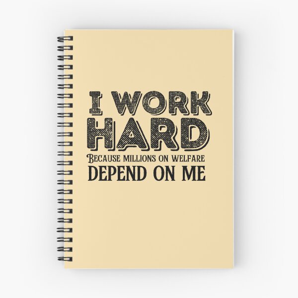 Item preview, I work hard because millions on welfare depend on me designed and sold by belladesign7.