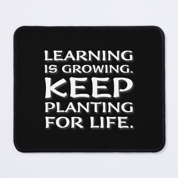 Item preview, (WF) Learning is growing. Keep planting for life. designed and sold by greatvibes4u.