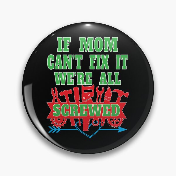 Item preview, If Mom Can't Fix It We're All Screwed Mrs Fix It Great Moms designed and sold by angy2017.