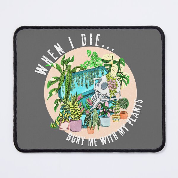 Item preview, When I die, Bury me with my Plants designed and sold by acreativemama.