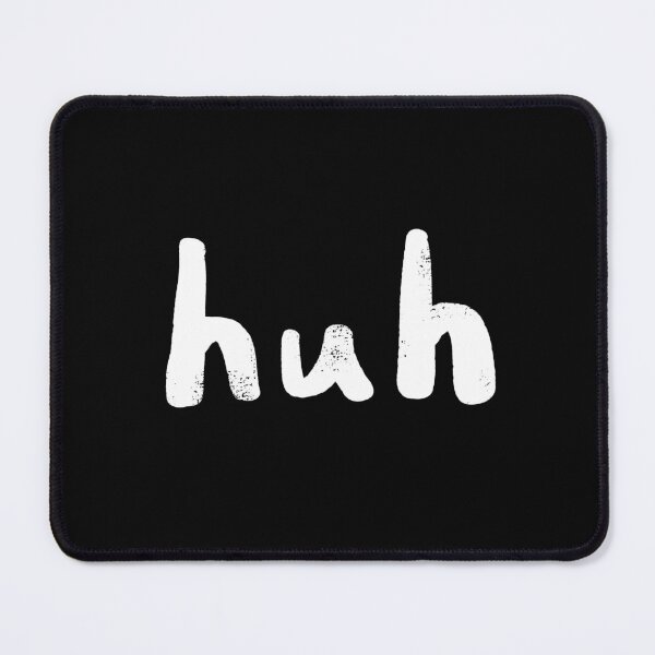 Item preview, funny slogan-huh designed and sold by A Simple  Day..