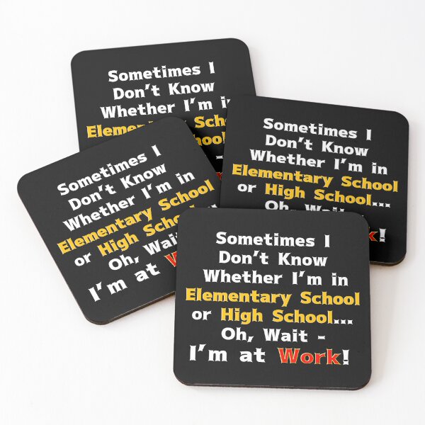 Item preview, Sometimes I don't know whether I'm in elementary school or high school... Oh wait - I'm at work! designed and sold by Shounenbat.