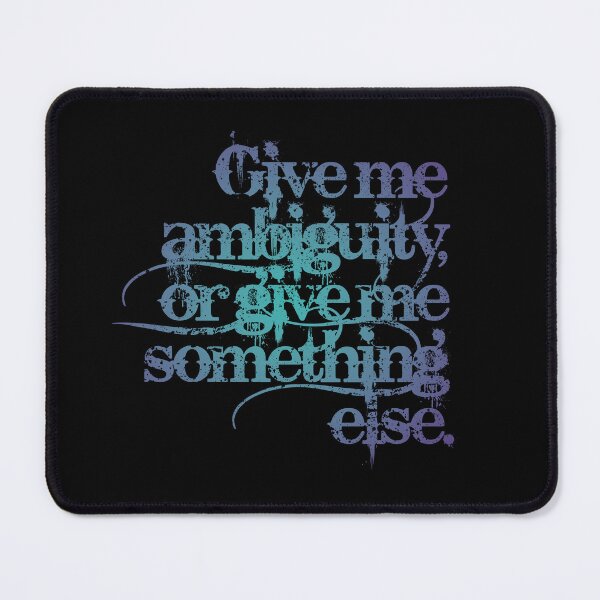 Item preview, Give me ambiguity, or give me something else. v.1 designed and sold by x1brett.