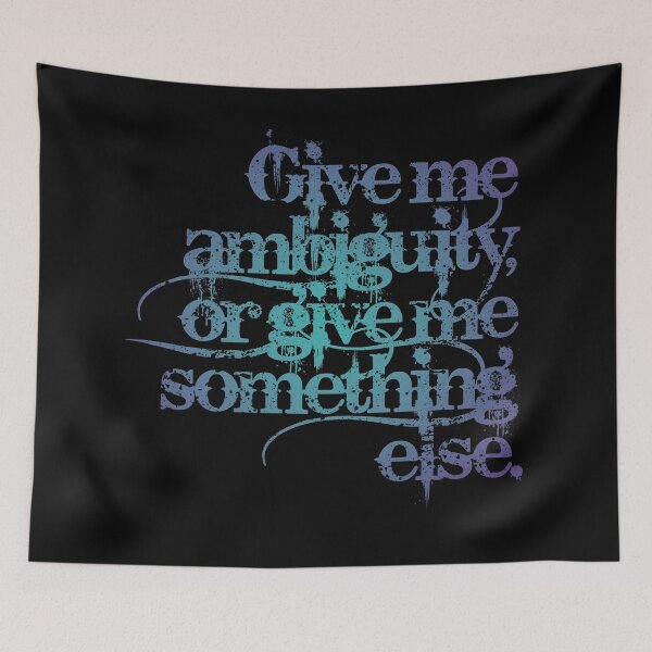 Item preview, Give me ambiguity, or give me something else. v.1 designed and sold by x1brett.
