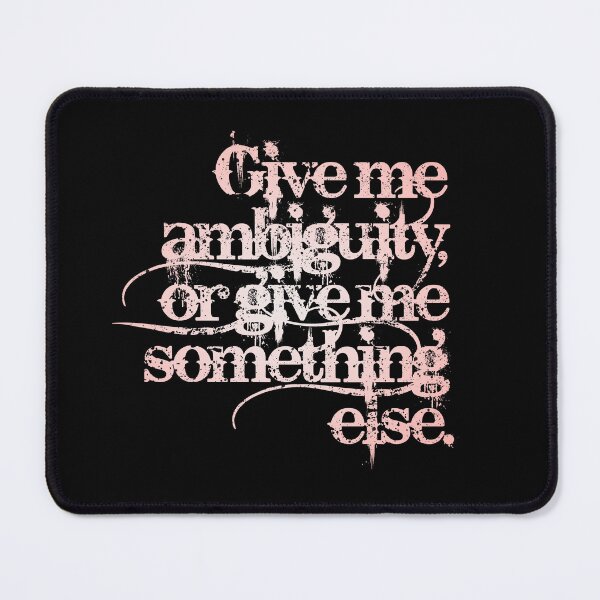 Item preview, Give me ambiguity, or give me something else. v.2 designed and sold by x1brett.
