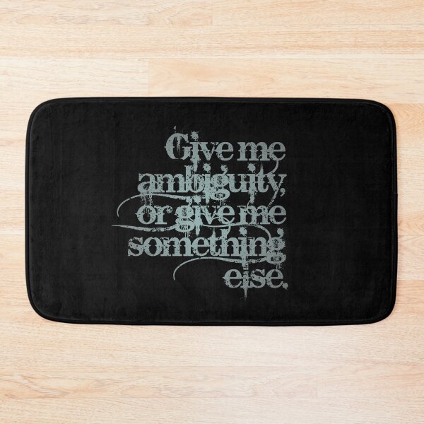 Item preview, Give me ambiguity, or give me something else. v.3 designed and sold by x1brett.
