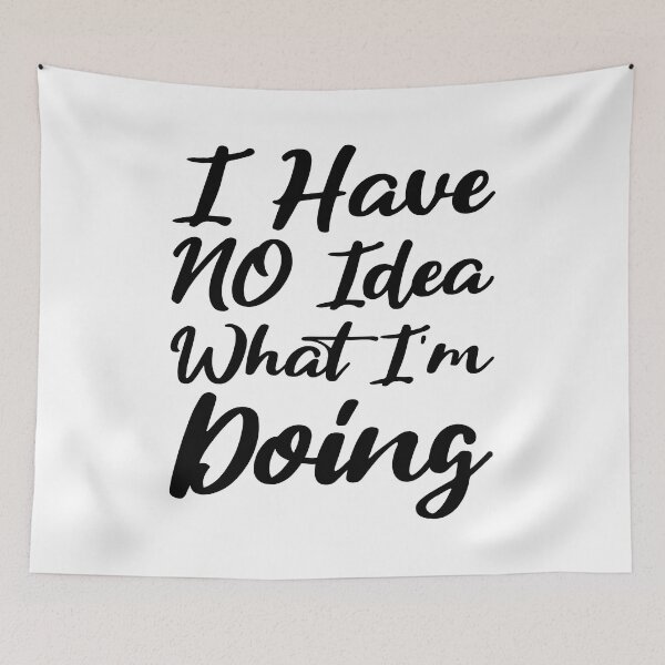 Item preview, I Have No Idea What I'm Doing! Black designed and sold by PMCreative.