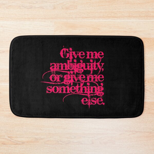 Item preview, Give me ambiguity, or give me something else. v.4 designed and sold by x1brett.