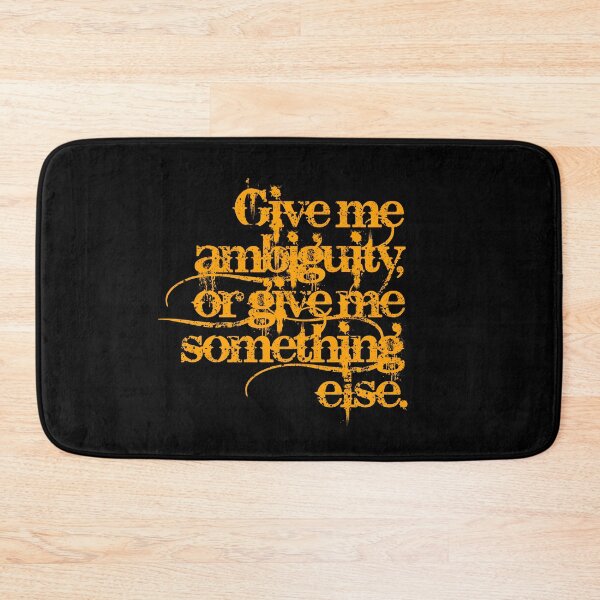 Item preview, Give me ambiguity, or give me something else. v.6 designed and sold by x1brett.