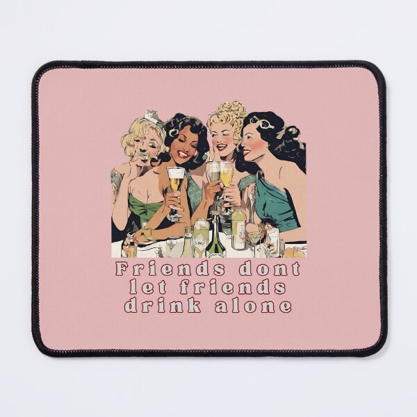 Item preview, funny I friends dont let friends drink alone wine design. designed and sold by MCanderart.