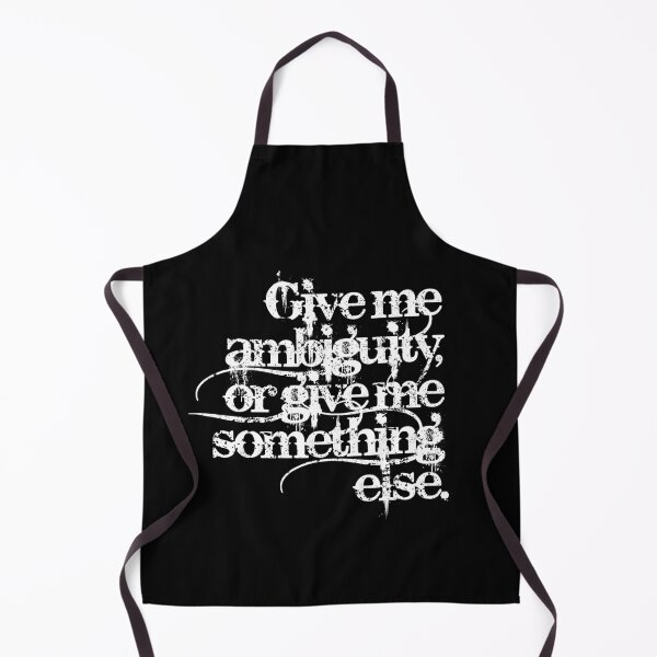 Item preview, Give me ambiguity, or give me something else. v.9 designed and sold by x1brett.