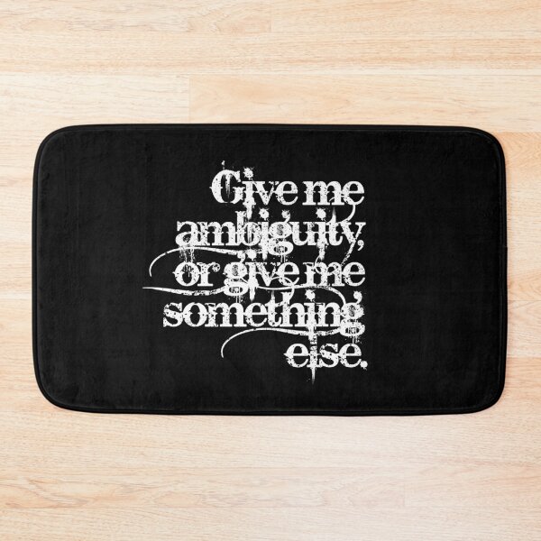 Item preview, Give me ambiguity, or give me something else. v.9 designed and sold by x1brett.