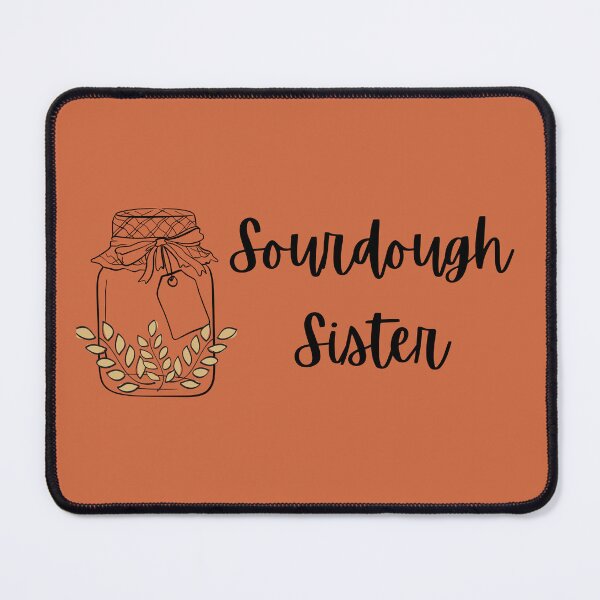 Item preview, Sourdough Sister designed and sold by sgromling.