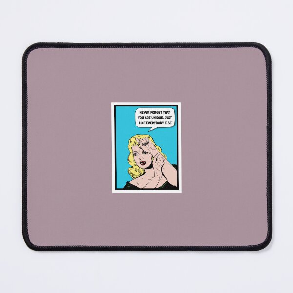 Item preview, Never forget that you are unique. Just like everybody else - Ironic quotes comic art designed and sold by Alex Starcatcher.