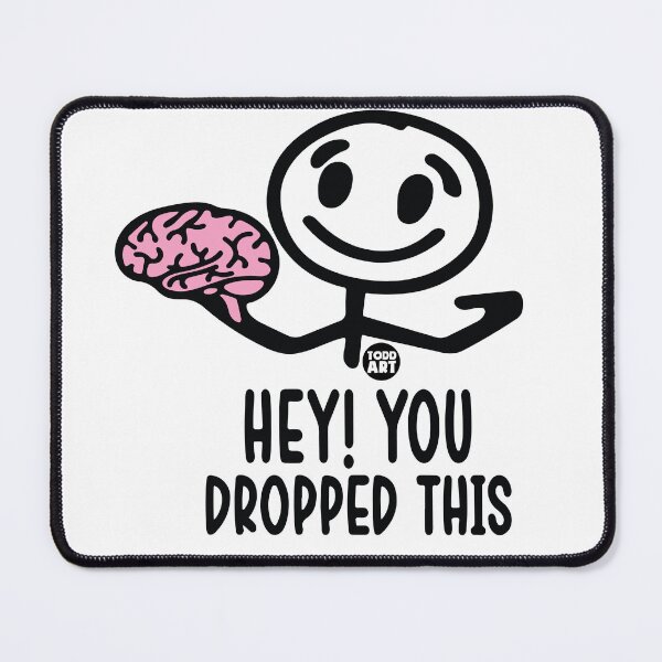 Item preview, HEY DROPPED BRAIN designed and sold by TODD GOLDMAN.