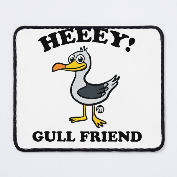 Item preview, HEY GULL FRIEND designed and sold by TODD GOLDMAN.