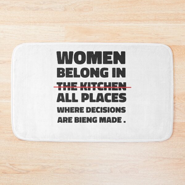 Item preview, Women Belong In All Places Where Decisions Are Being Made designed and sold by QuantaPixel.