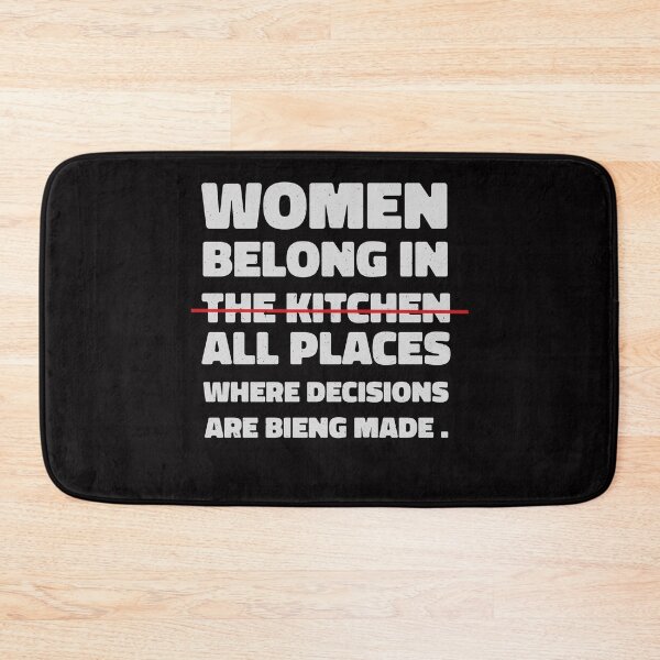 Item preview, Women Belong In All Places Where Decisions Are Being Made designed and sold by QuantaPixel.