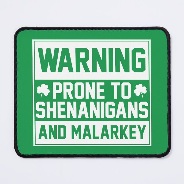 Item preview, Warning Prone To Shenanigans and Malarkey designed and sold by kjanedesigns.