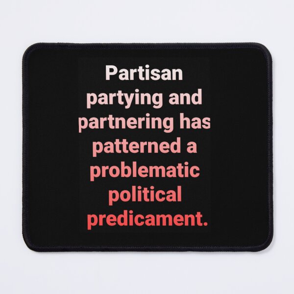 Item preview, Partisan Politics designed and sold by DancingCreek.